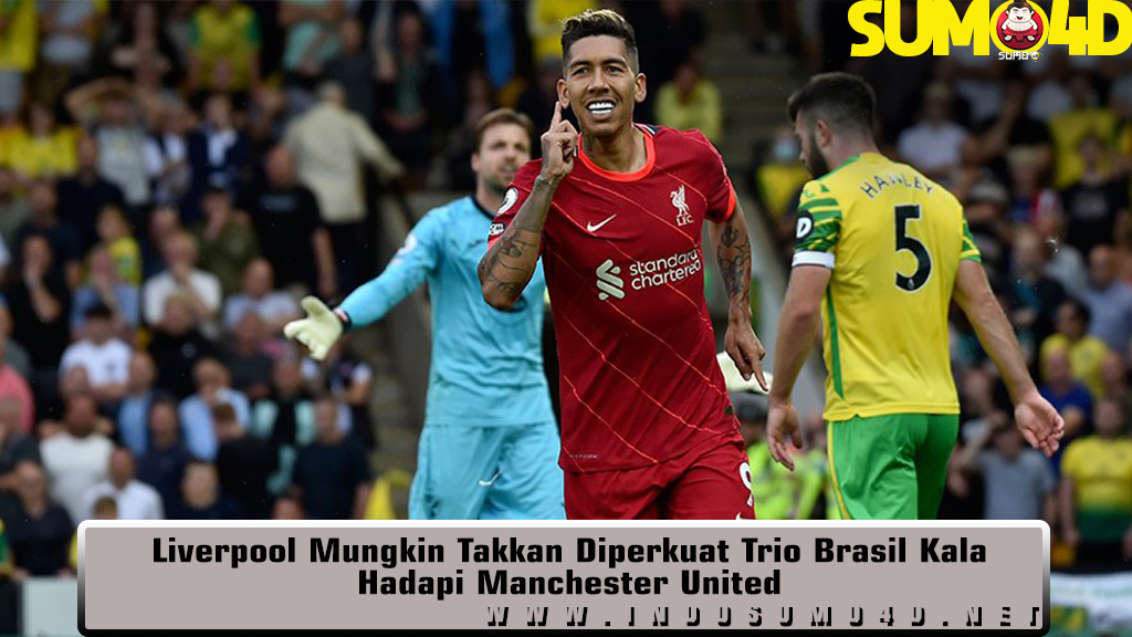 Liverpool Mungkin Takkan Diperkuat Trio Brasil