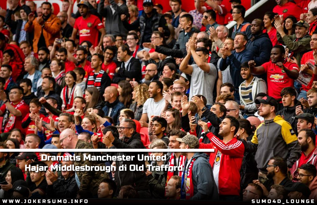 Dramatis Manchester United Hajar Middlesbrough di Old Trafford